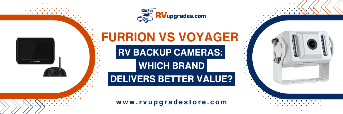 Furrion vs Voyager RV Backup Cameras: Which Brand Delivers Better Value?